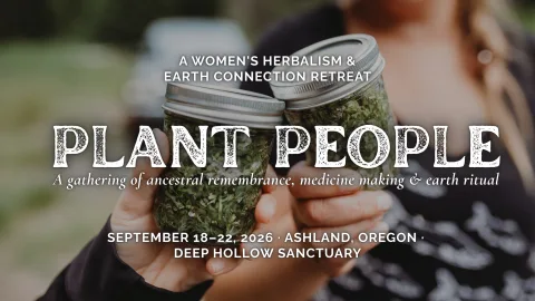 Plant People: A Women's Herbalism & Earth Connection Retreat